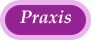 Praxis