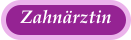 Zahn�rztin